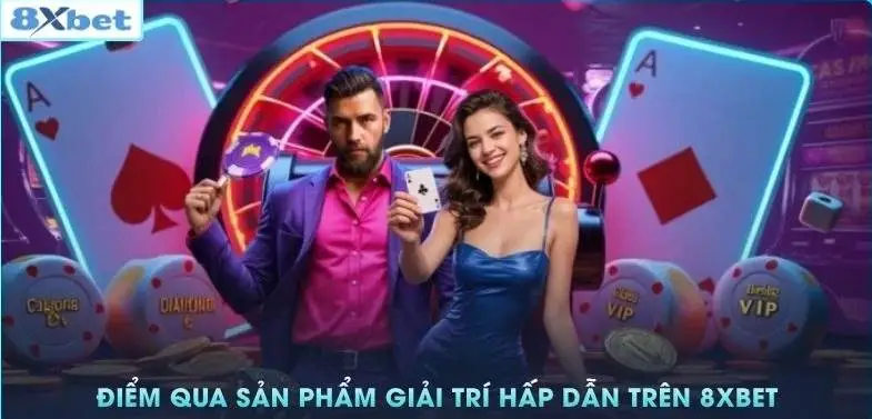 Các Loại Hình Cá Cược Tại 8xbet